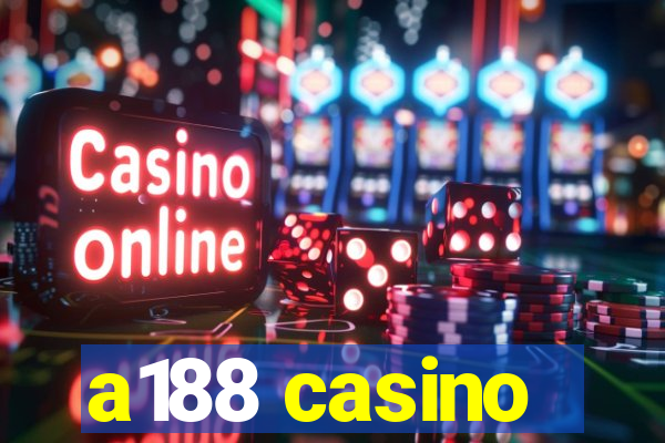 a188 casino